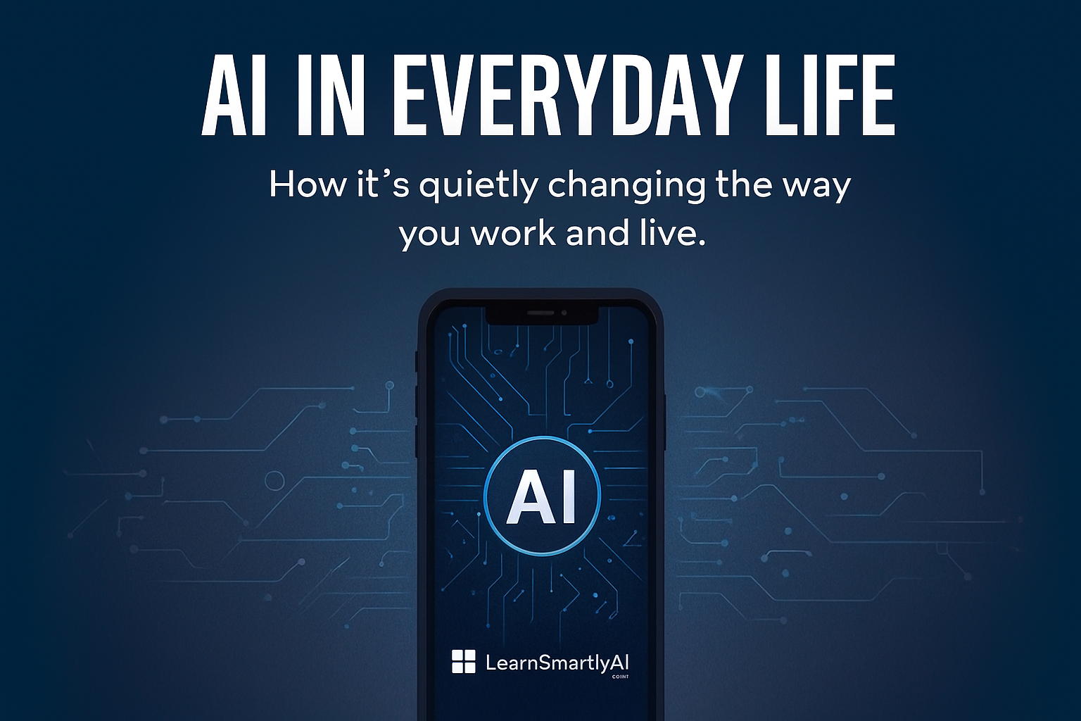 Read more about the article How Artificial Intelligence Is Changing Everyday Life in 2025